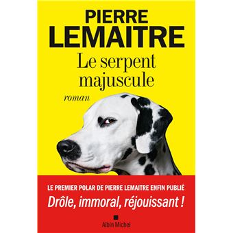 Le Serpent majuscule, de Pierre Lemaître