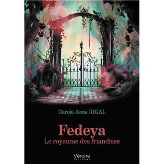Fedeya le royaume des friandises, Carole-Anne Rigal, aux éditions Vérone
