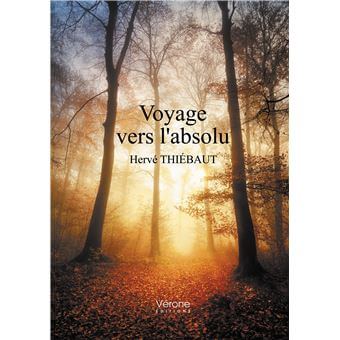 Voyage vers l’absolu, Hervé Thiébaut, aux éditions Vérone