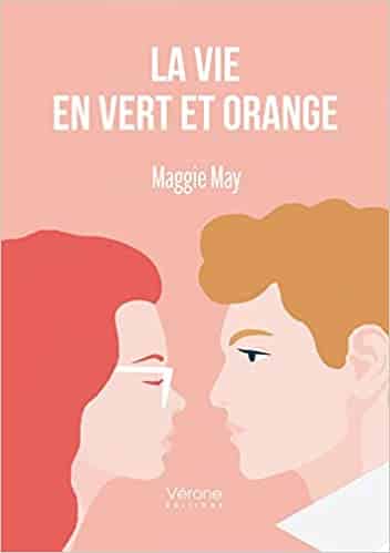 La vie en vert et orange de Maggie May [roman]