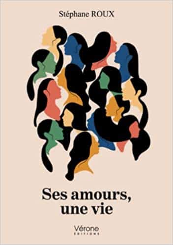 Ses amours, une vie de Stéphane Roux [roman]