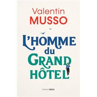L’Homme du Grand Hôtel, de Valentin Musso