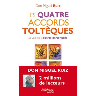 Les quatre accords Toltèques, Miguel Ruiz